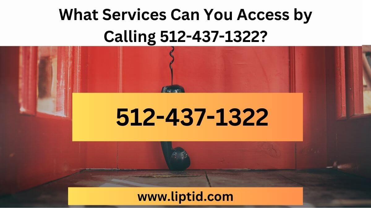 What Services Can You Access by Calling 512-437-1322?