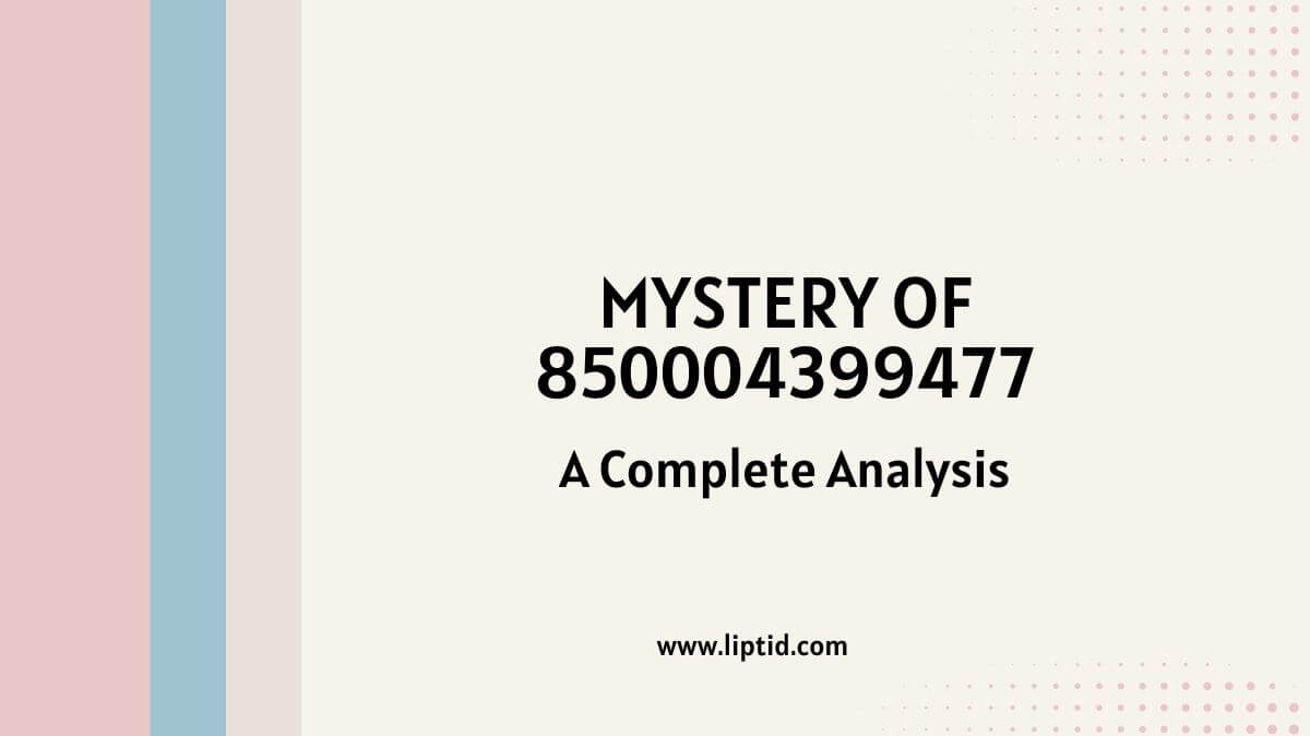 Mystery of 850004399477: A Complete Analysis