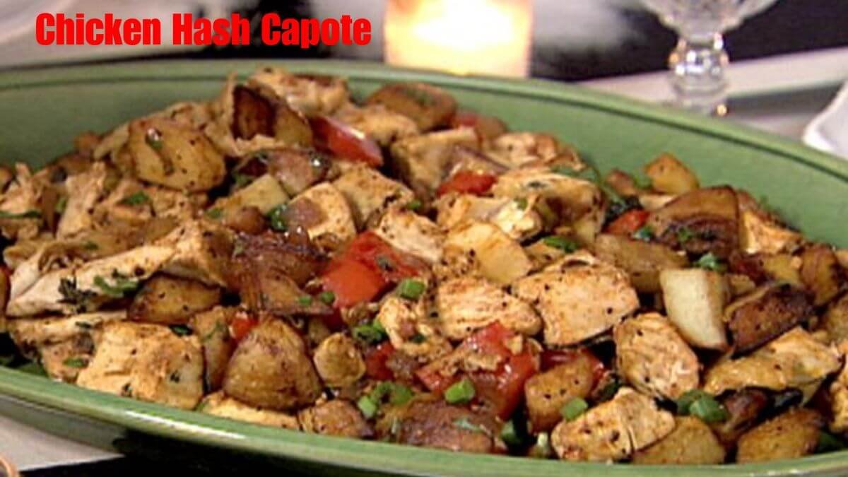 Chicken Hash Capote