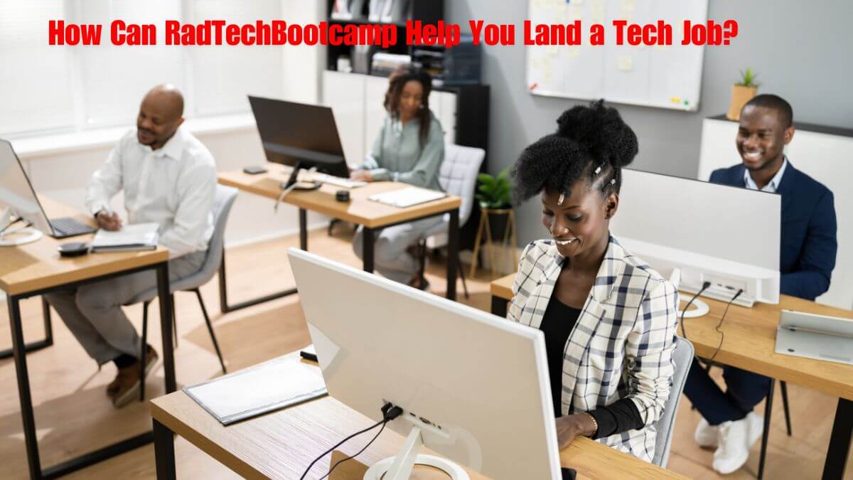 How Can RadTechBootcamp Help You Land a Tech Job?