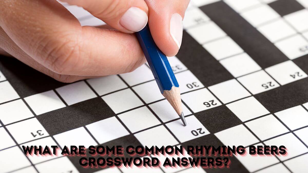 What Are Some Common Rhyming Beers Crossword Answers?