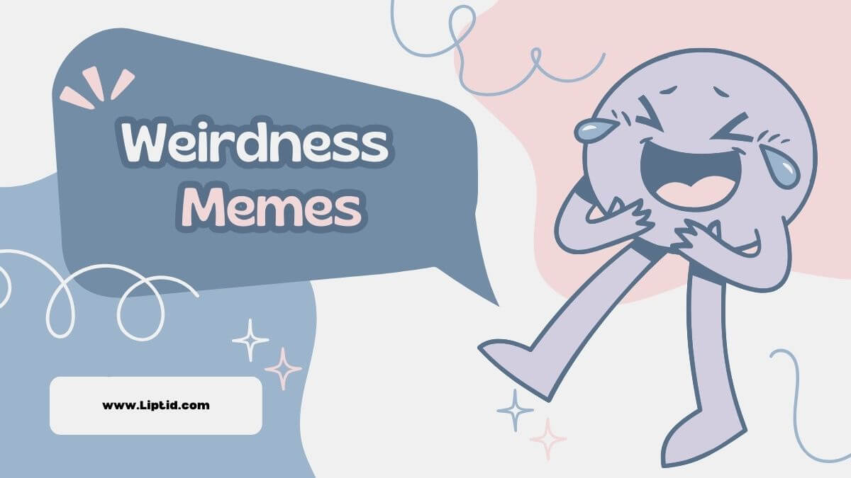 The Impact of Weirdness Memes on Society