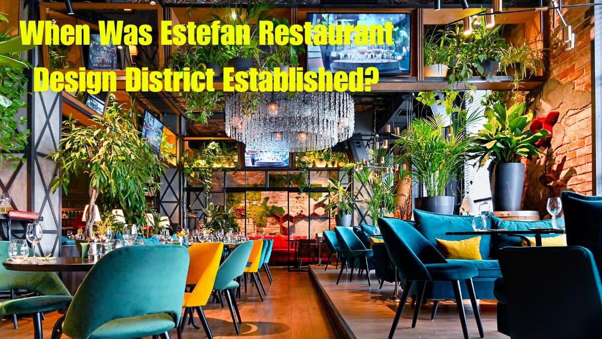 When Was Estefan Restaurant Design District Established?