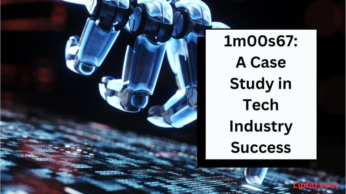 1m00s67: A Case Study in Tech Industry Success