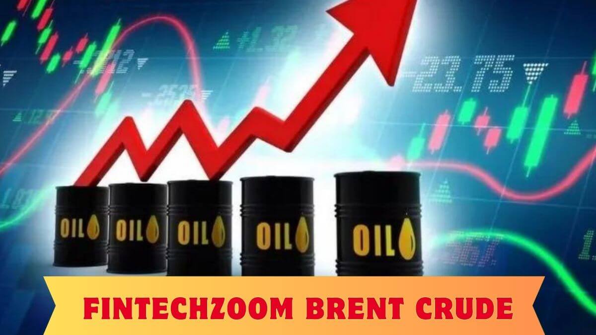 The Impact of Fintechzoom Brent Crude on the Global Oil Market