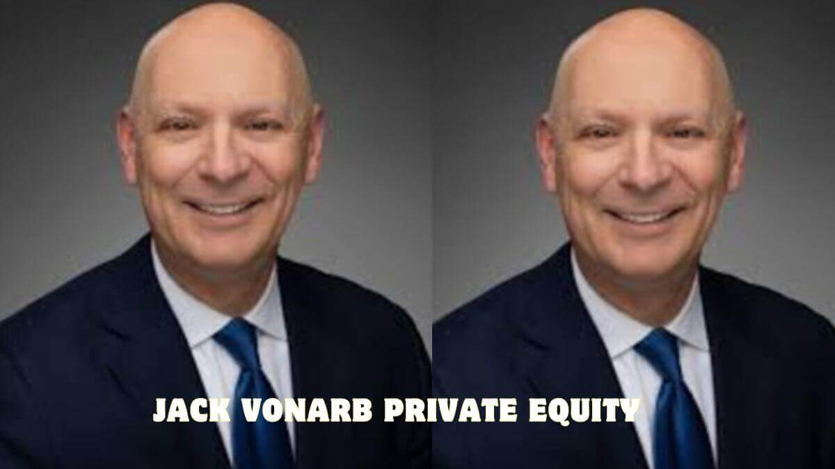 Jack Vonarb Private Equity: An In-Depth 2024 Guide