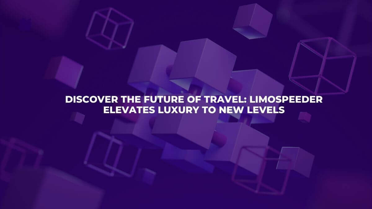 Discover the Future of Travel: Limospeeder Elevates Luxury to New Levels