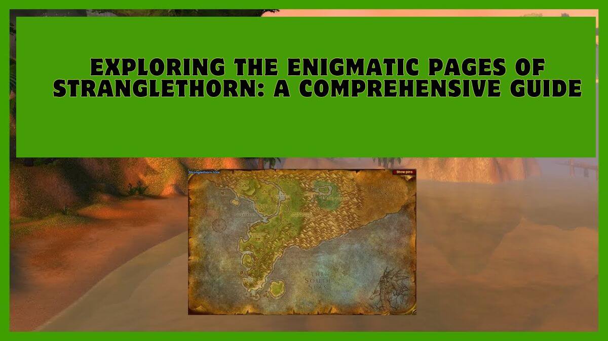 Exploring the Enigmatic Pages of Stranglethorn: A Comprehensive Guide