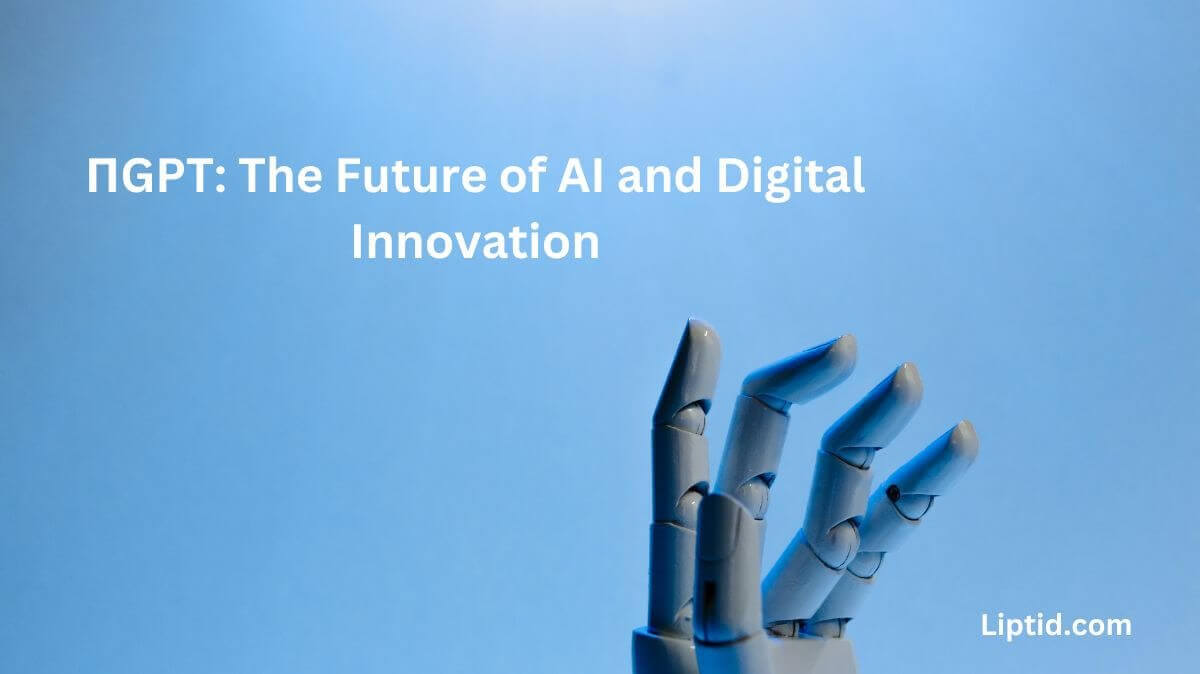 ПGPT: The Future of AI and Digital Innovation