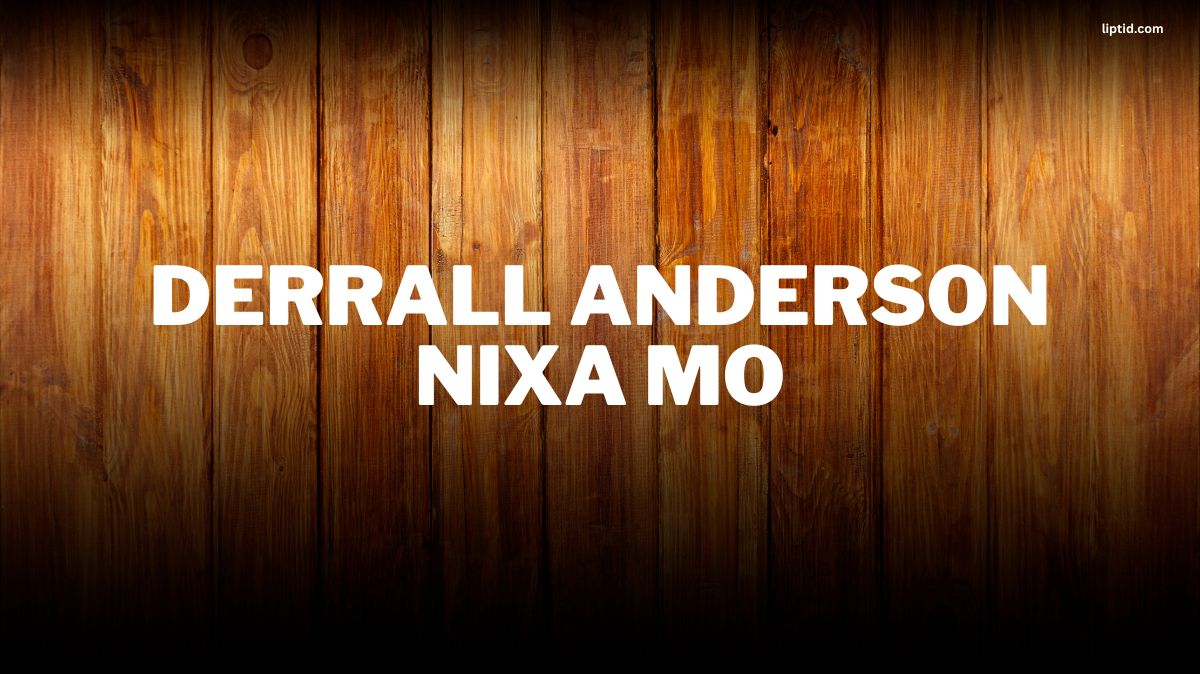 Derrall Anderson Nixa MO: A Story of Dedication and Impact